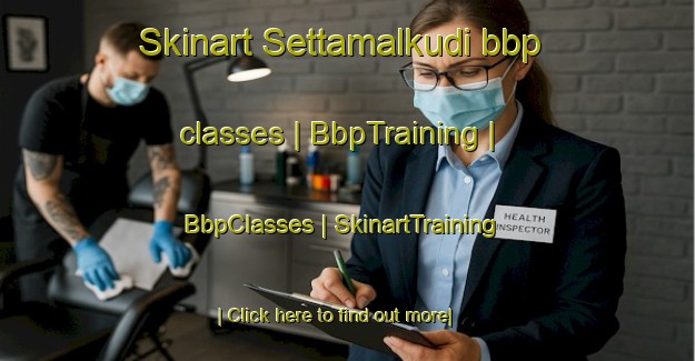 Skinart Settamalkudi bbp classes | BbpTraining | BbpClasses | SkinartTraining-India